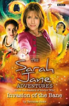 Sarah Jane Adventures: Invasion of the Bane