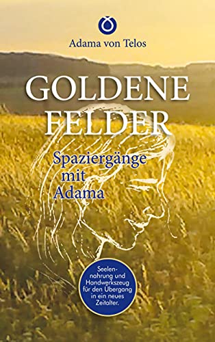 GOLDENE FELDER: Spaziergänge mit Adama