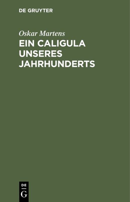 Ein Caligula unseres Jahrhunderts