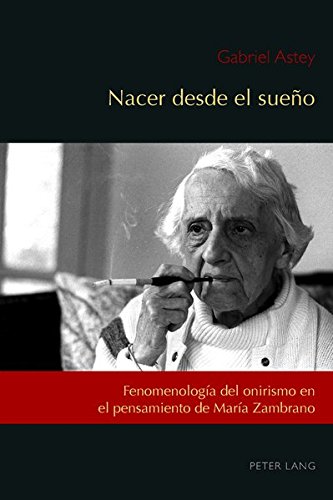 Nacer desde el sueño: Fenomenología del onirismo en el pensamiento de María Zambrano (Exiles and Transterrados)