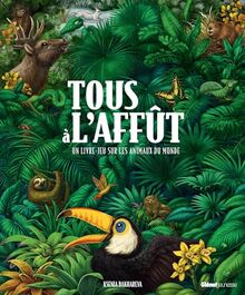 Tous à l'affût : un livre-jeu sur les animaux du monde