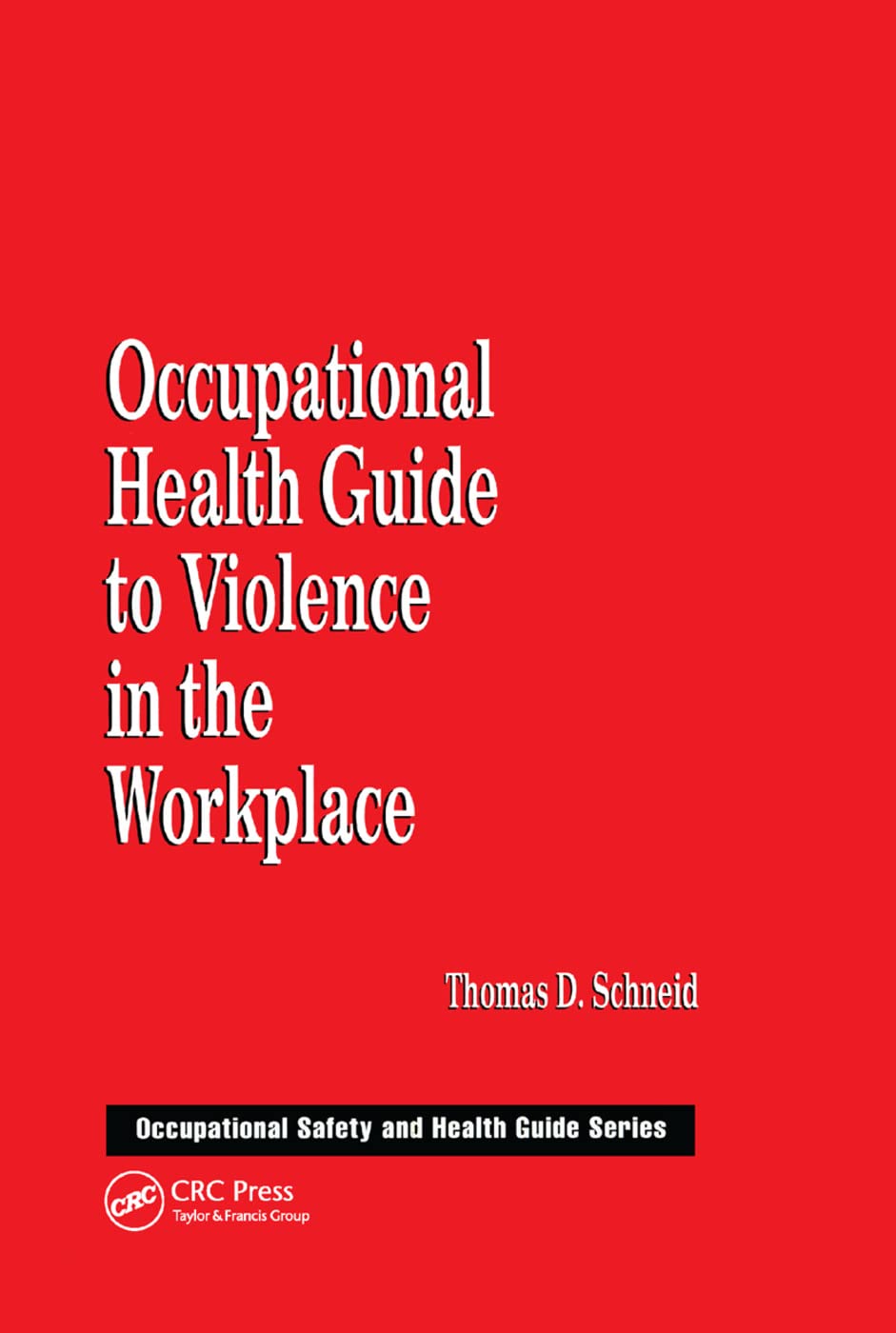 Occupational Health Guide to Violence in the Workplace (Occupational Safety and Health Guide, 4, Band 4)