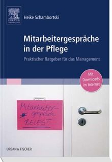 Mitarbeitergespräche in der Pflege: Praktischer Ratgeber für das Management