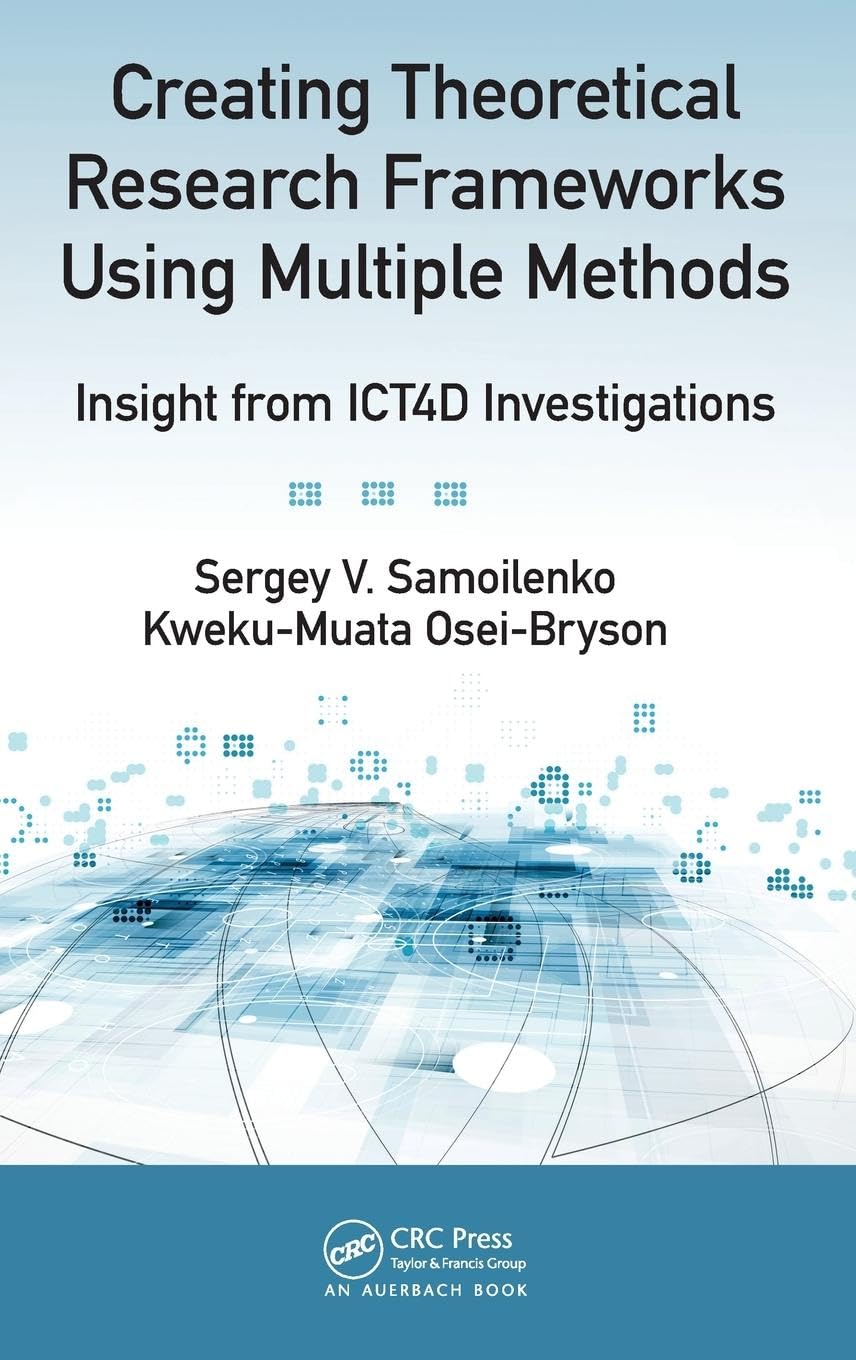Creating Theoretical Research Frameworks using Multiple Methods: Insight from ICT4D Investigations