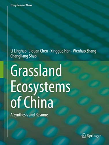 Grassland Ecosystems of China: A Synthesis and Resume (Ecosystems of China, 2, Band 2)