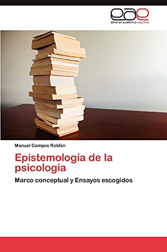 Epistemología de la psicología: Marco conceptual y Ensayos escogidos