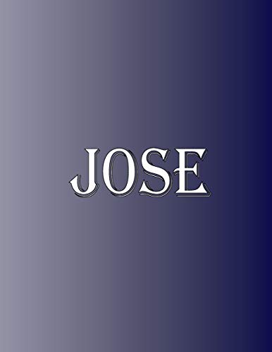 Jose: 100 Pages 8.5 X 11 Personalized Name on Notebook College Ruled Line Paper