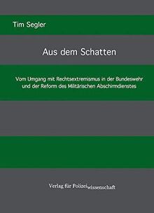 "Aus dem Schatten": Vom Umgang mit Rechtsextremismus in der Bundeswehr und der Reform des Militärischen Abschirmdienstes