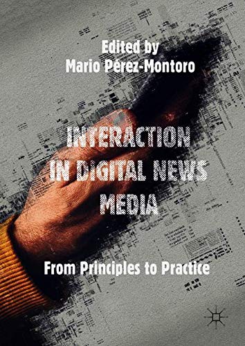 Interaction in Digital News Media: From Principles to Practice