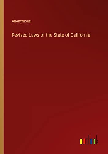 Revised Laws of the State of California