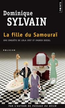 Une enquête de Lola Jost et Ingrid Diesel. La fille du samouraï