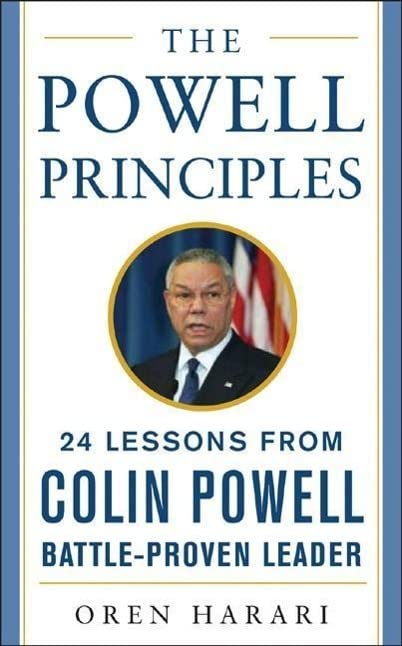 The Powell Principles: 24 Lessons from Colin Powell, a Battle-Proven Leader