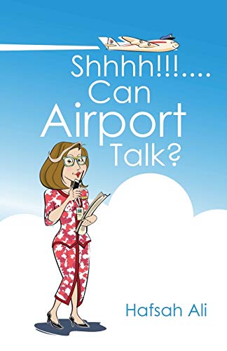 Shhhh!!!. . .Can Airport Talk?