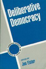 Deliberative Democracy (Cambridge Studies in the Theory of Democracy, Band 1)