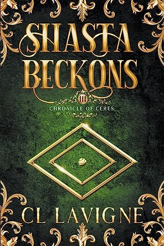 Shasta Beckons (Chronicle of Ceres, Band 3)