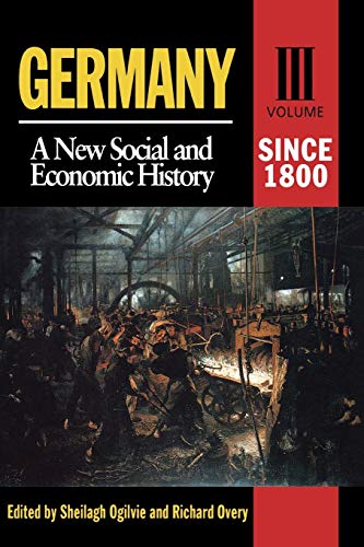 Germany Since 1800: A New Social and Economic History (Arnold Publication)