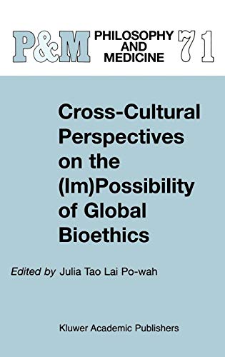 Cross-Cultural Perspectives on the (Im)Possibility of Global Bioethics (Philosophy and Medicine, 71, Band 71)