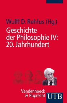 Geschichte der Philosophie IV: 20. Jahrhundert