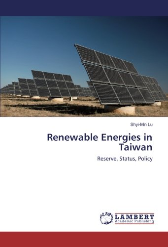 Renewable Energies in Taiwan: Reserve, Status, Policy