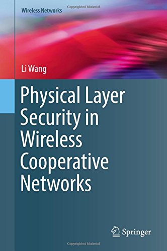 Physical Layer Security in Wireless Cooperative Networks (Wireless Networks)