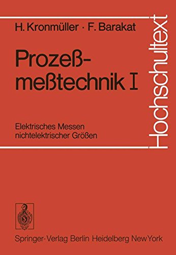 Prozeßmeßtechnik I: Elektrisches Messen nichtelektrischer Größen (Hochschultext)