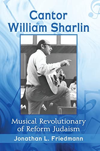 Cantor William Sharlin: Musical Revolutionary of Reform Judaism
