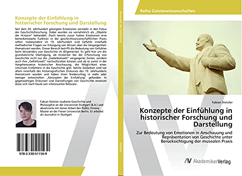 Konzepte der Einfühlung in historischer Forschung und Darstellung: Zur Bedeutung von Emotionen in Anschauung und Repräsentation von Geschichte unter Berücksichtigung der musealen Praxis