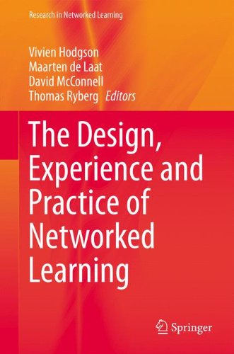 The Design, Experience and Practice of Networked Learning (Research in Networked Learning)