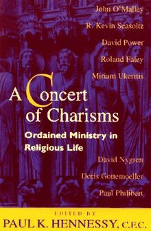 A Concert of Charisms: Ordained Ministry in Religious Life