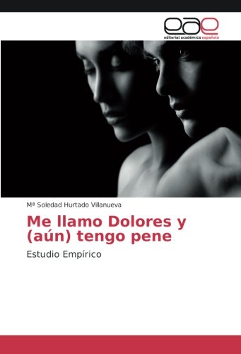 Me llamo Dolores y (aún) tengo pene: Estudio Empírico