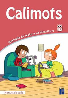 Calimots, CP : méthode de lecture et d'écriture : manuel de code