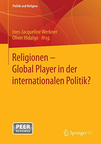 Religionen - Global Player in der Internationalen Politik? (Politik und Religion) (German Edition)