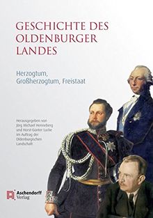 Geschichte des Oldenburger Landes: Herzogtum, Großherzogtum, Freistaat