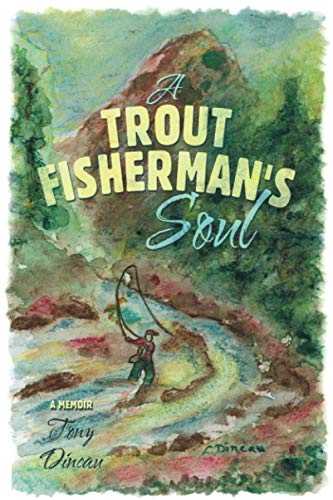 A Trout Fisherman's Soul