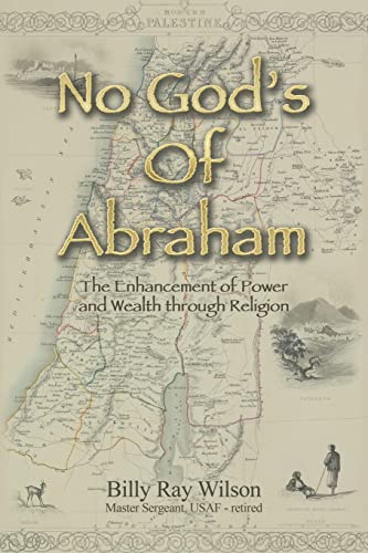 No God's of Abraham: The Enhancement of Power and Wealth Through Religion