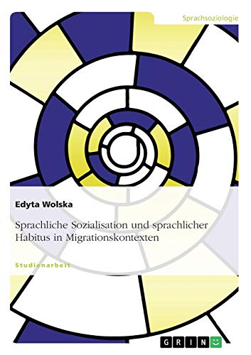 Sprachliche Sozialisation und sprachlicher Habitus in Migrationskontexten