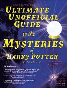 Ultimate Unofficial Guide to the Mysteries of Harry Potter: Analysis of Books 1-4: Bk. 1-4