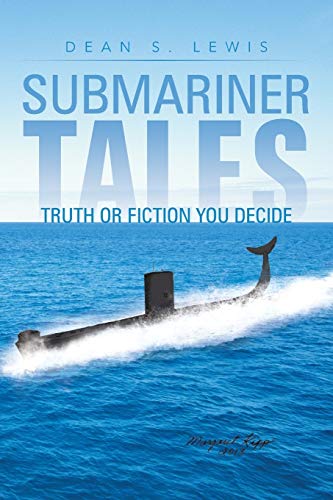 Submariner Tales: Truth or Fiction You Decide