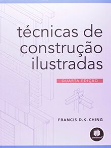 Técnicas De Construção Ilustradas (Em Portuguese do Brasil)