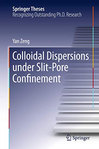 Colloidal Dispersions Under Slit-Pore Confinement (Springer Theses)