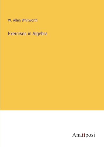 Exercises in Algebra