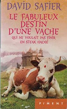 Le Fabuleux Destin d'une vache qui ne voulait pas finir en steak haché