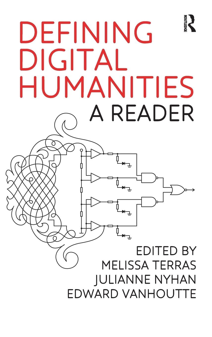 Defining Digital Humanities: A Reader (Digital Research in the Arts and Humanities)