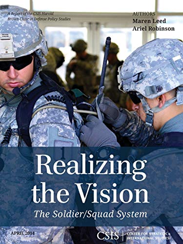 Realizing the Vision: The Soldier/Squad System (CSIS Reports)