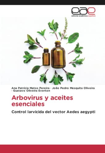 Arbovirus y aceites esenciales: Control larvicida del vector Aedes aegypti