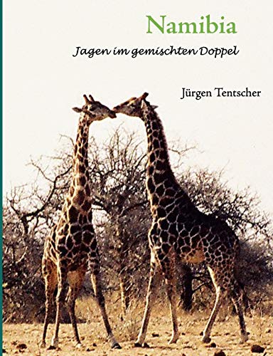 Namibia - Jagen im gemischten Doppel: Erinnerungen Teil 1