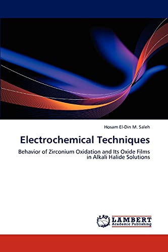 Electrochemical Techniques: Behavior of Zirconium Oxidation and Its Oxide Films in Alkali Halide Solutions