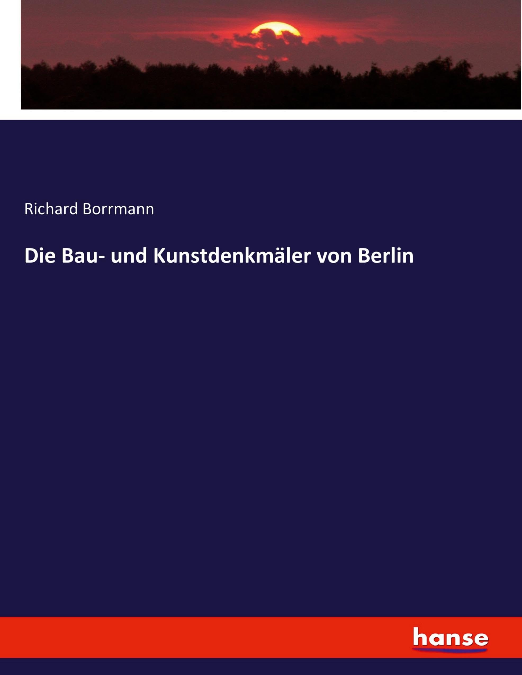 Die Bau- und Kunstdenkmäler von Berlin