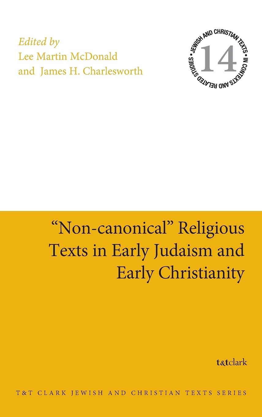 Non-canonical Religious Texts in Early Judaism and Early Christianity (Jewish and Christian Texts, Band 14)