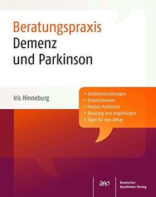 Demenz und Parkinson: Beratungspraxis